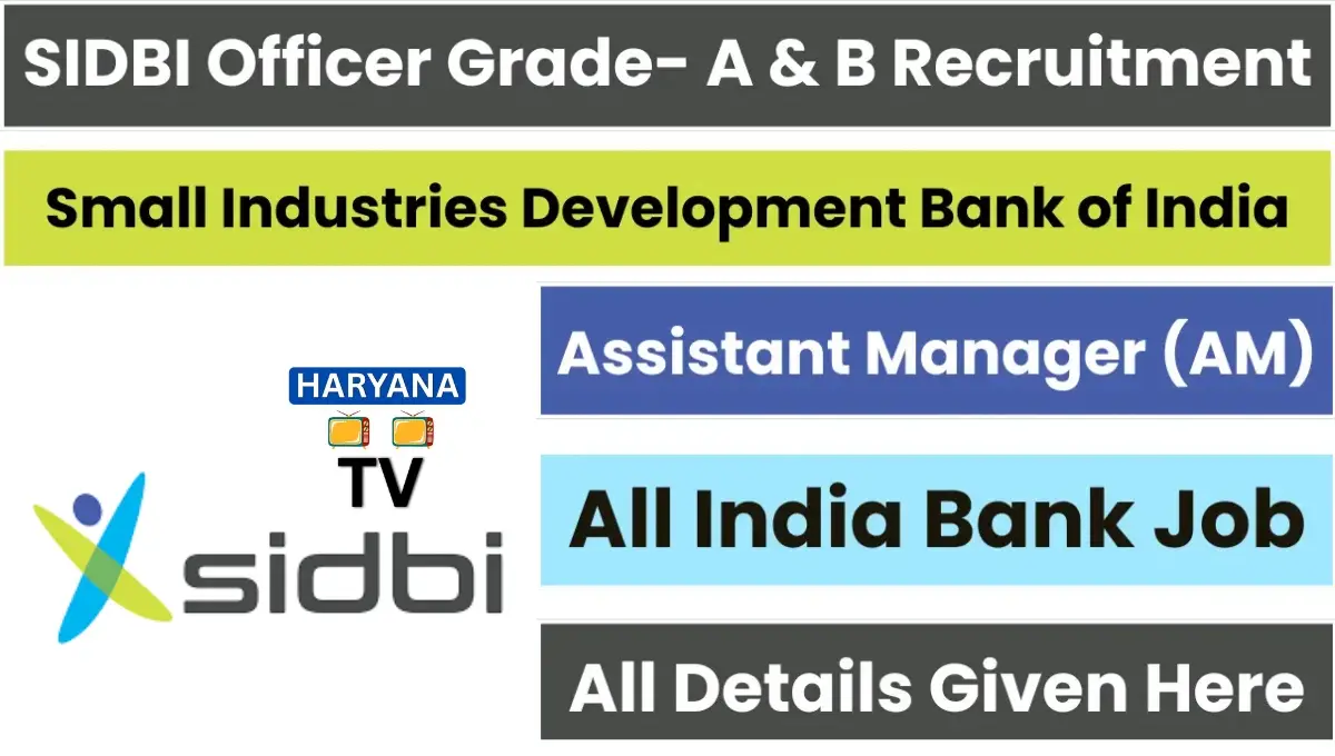 SIDBI Assistant Manager Recruitment 2025 Notification Released for Grade A & B Posts – Apply Now