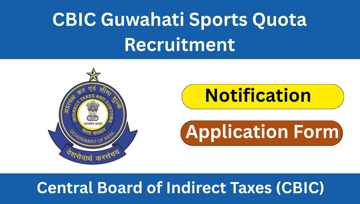 CBIC Guwahati Sports Quota Recruitment 2025