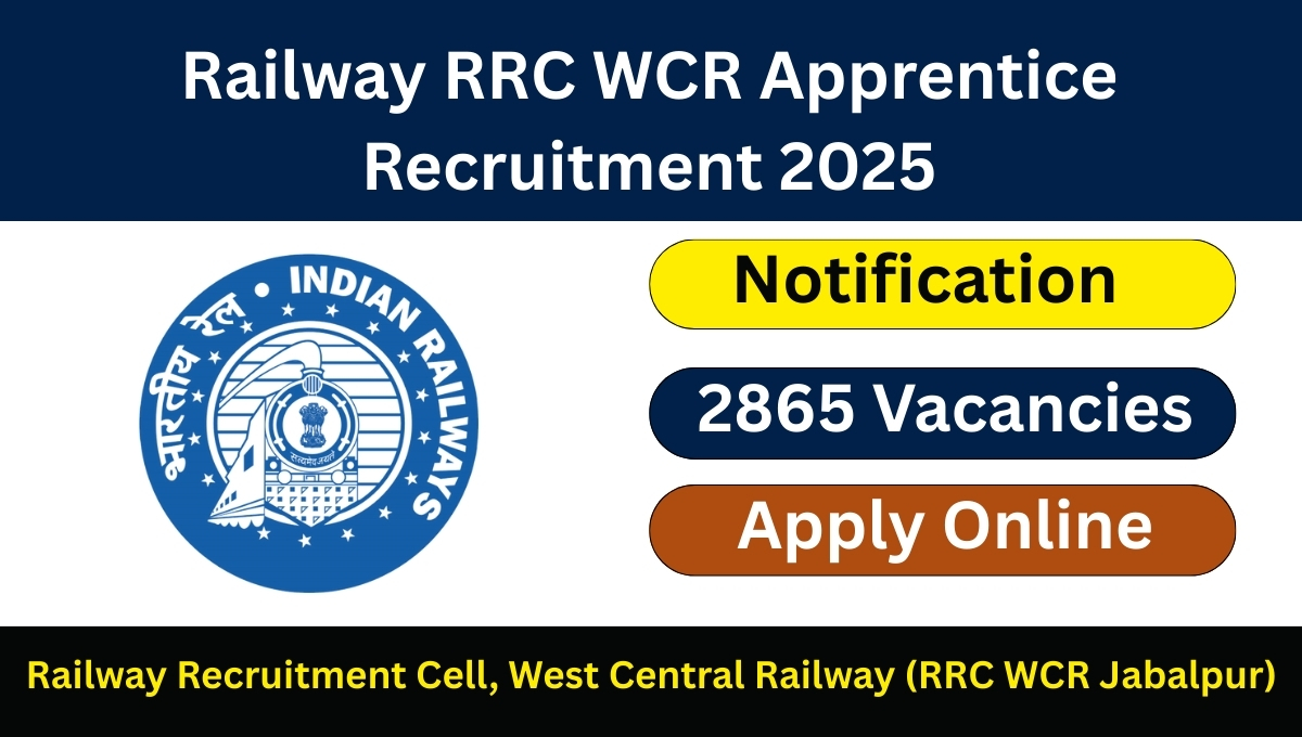 Railway RRC WCR Apprentice Recruitment 2025 – Apply Online for 2865 Vacancies